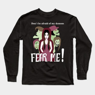 Fear me! Long Sleeve T-Shirt